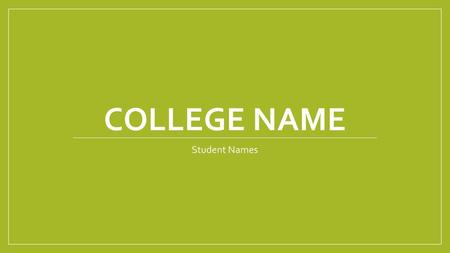 College Name Student Names.