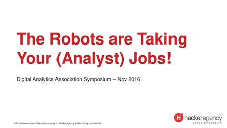 The Robots are Taking Your (Analyst) Jobs!