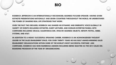 BIO Roderick Jefferson is an internationally recognized, business focused speaker. Having given keynote presentations nationally and seven countries throughout.