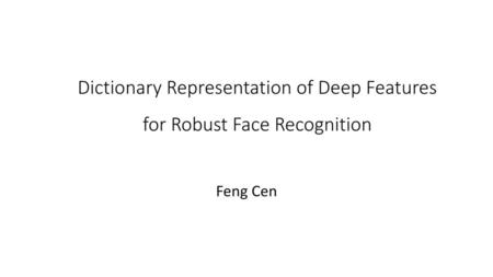 Dictionary Representation of Deep Features for Robust Face Recognition