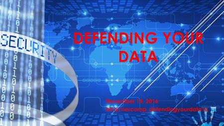 November 14, 2016 bit.ly/nercomp_defendingyourdata16