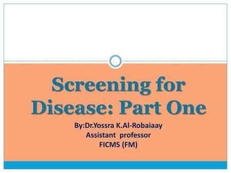 Screening for Disease: Part One