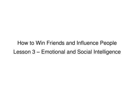 How to Win Friends and Influence People