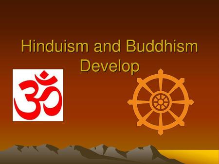 Hinduism and Buddhism Develop