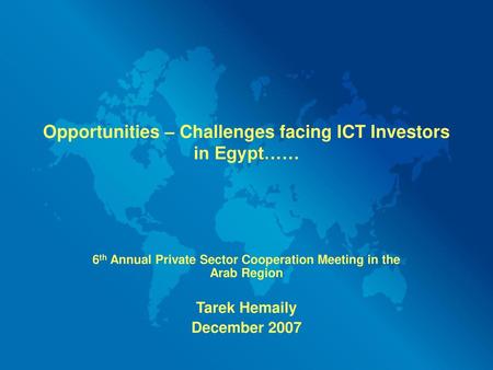 Opportunities – Challenges facing ICT Investors in Egypt……