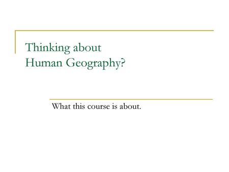 Thinking about Human Geography?