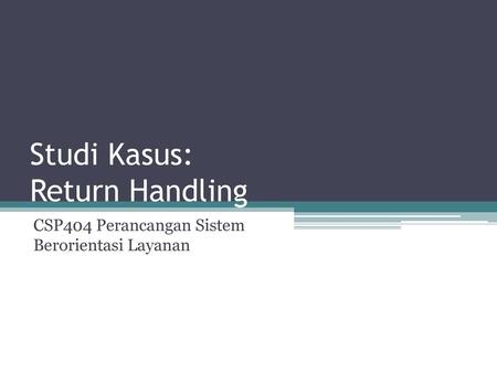 Studi Kasus: Return Handling