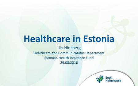 Healthcare in Estonia Liis Hinsberg