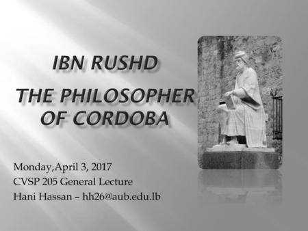 IBn Rushd The Philosopher of Cordoba