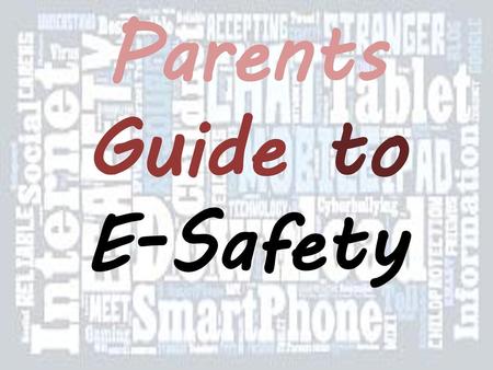 Parents Guide to E-Safety