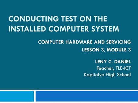 CONDUCTING TEST ON THE INSTALLED COMPUTER SYSTEM