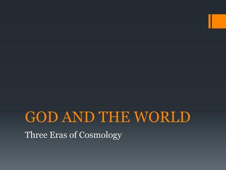 Three Eras of Cosmology