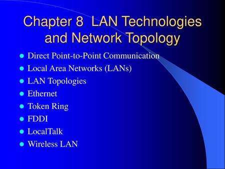 Chapter 8 LAN Technologies and Network Topology