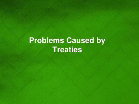 Problems Caused by Treaties