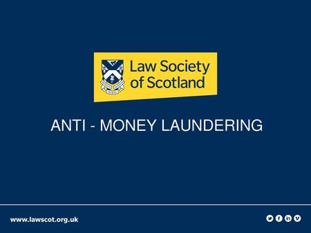 ANTI - MONEY LAUNDERING