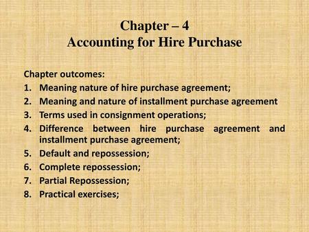 Chapter – 4 Accounting for Hire Purchase