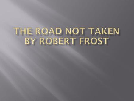 The Road Not Taken by Robert Frost