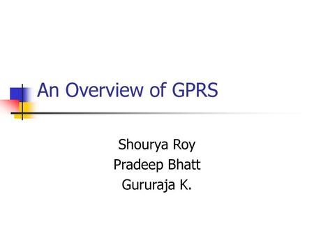 Shourya Roy Pradeep Bhatt Gururaja K.