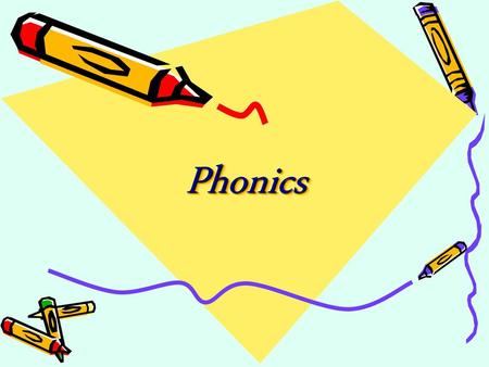 Phonics.