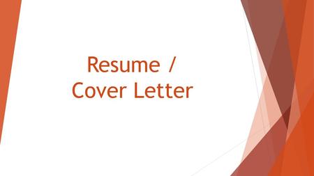 Resume / Cover Letter.