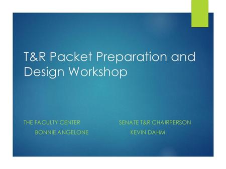 T&R Packet Preparation and Design Workshop