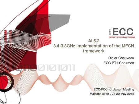 5.2 - 3,4-3,8 GHz ECC Decision (11)06 + Guidelines to support the implementation of this framework at national level (mobile/FSS and mobile/FS coexistence)