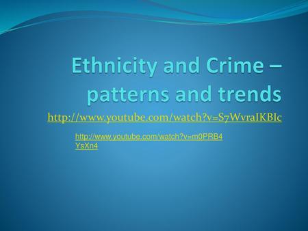 Ethnicity and Crime – patterns and trends