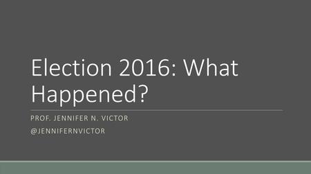 Election 2016: What Happened?