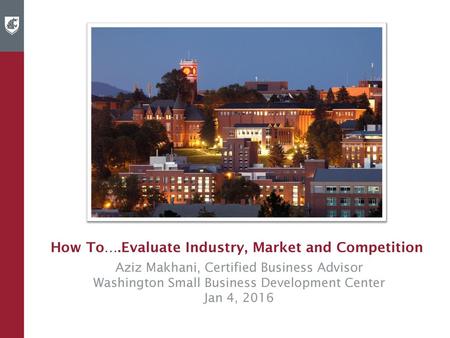 How To….Evaluate Industry, Market and Competition