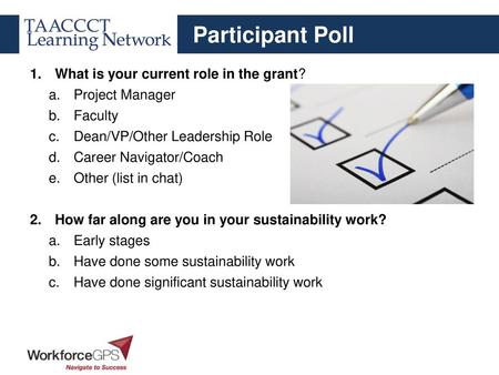 Participant Poll What is your current role in the grant?