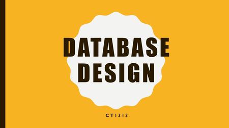 Database Design CT1313.