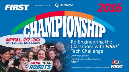 Re-Engineering the Classroom with FIRST® Tech Challenge