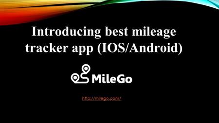 Introducing best mileage tracker app (IOS/Android)