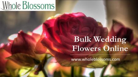 Bulk Wedding Flowers Online