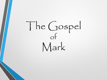 The Gospel of Mark.