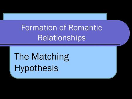 Formation of Romantic Relationships