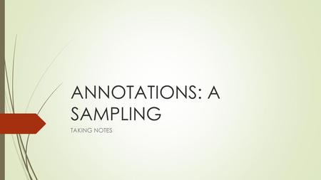 ANNOTATIONS: A SAMPLING