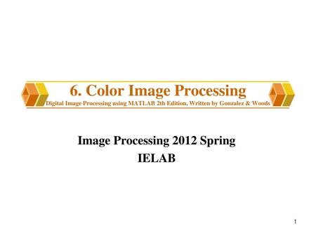 Image Processing 2012 Spring IELAB