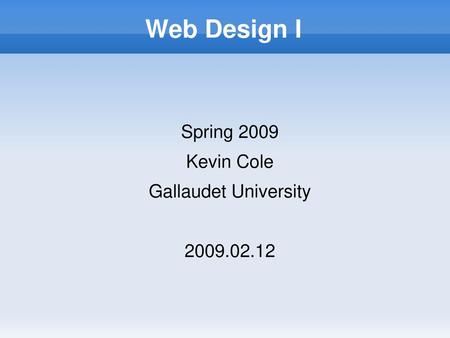 Spring 2009 Kevin Cole Gallaudet University