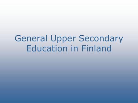 General Upper Secondary Education in Finland