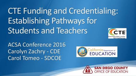 ACSA Conference 2016 Carolyn Zachry - CDE Carol Tomeo - SDCOE