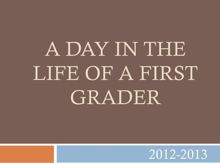 A Day in the Life of a First Grader