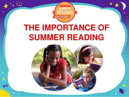 THE IMPORTANCE OF SUMMER READING