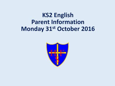 KS2 English Parent Information Monday 31st October 2016