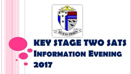 KEY STAGE TWO SATS Information Evening 2017