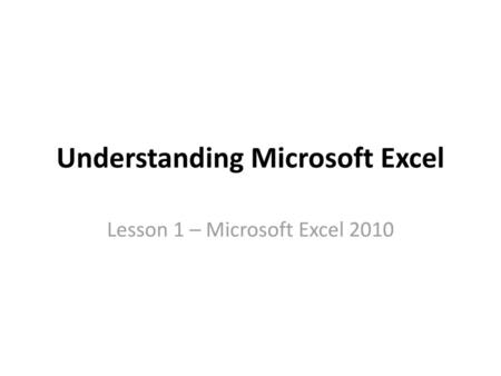 Understanding Microsoft Excel