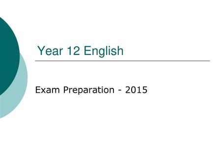 Year 12 English Exam Preparation - 2015.