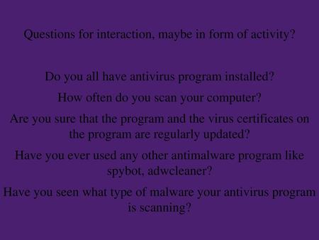 Questions for interaction, maybe in form of activity?