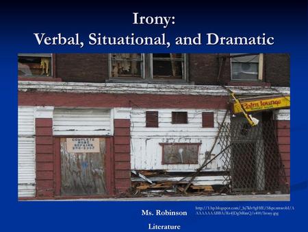 Irony: Verbal, Situational, and Dramatic