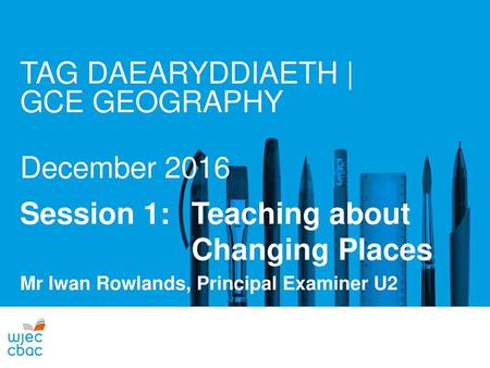 Session 1: Teaching about Changing Places